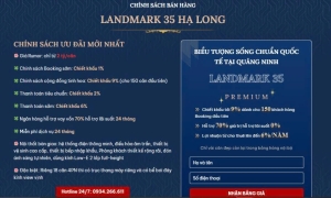 Chính sách bán hàng tại Landmark 35 Hạ Long mới nhất: Ưu đãi cho 150 khách hàng đầu tiên
